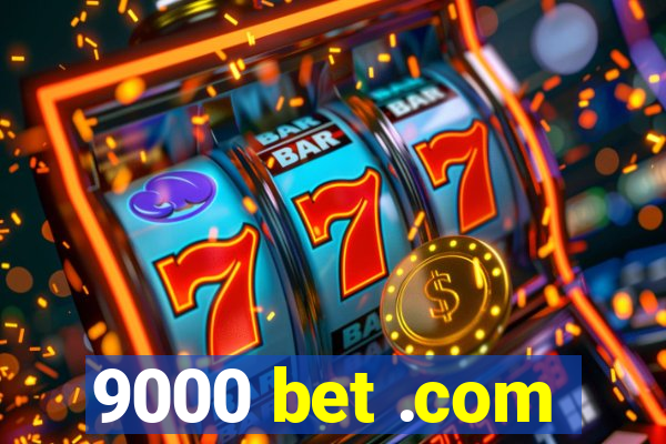 9000 bet .com